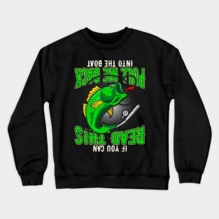 Fishing If You Can Read This Pull Me Back Into The Boat Crewneck Sweatshirt